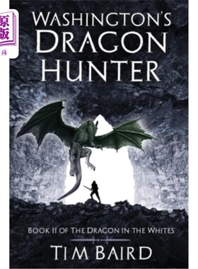 海外直订Washington's Dragon Hunter: A Liam Tryggvison Adventure - Book II 华盛顿的猎龙人：利亚姆·特里格维森冒险之旅