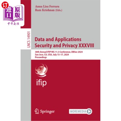 海外直订Data and Applications Security and Privacy XXXVIII: 38th Annual Ifip Wg 11.3 Con Data and A