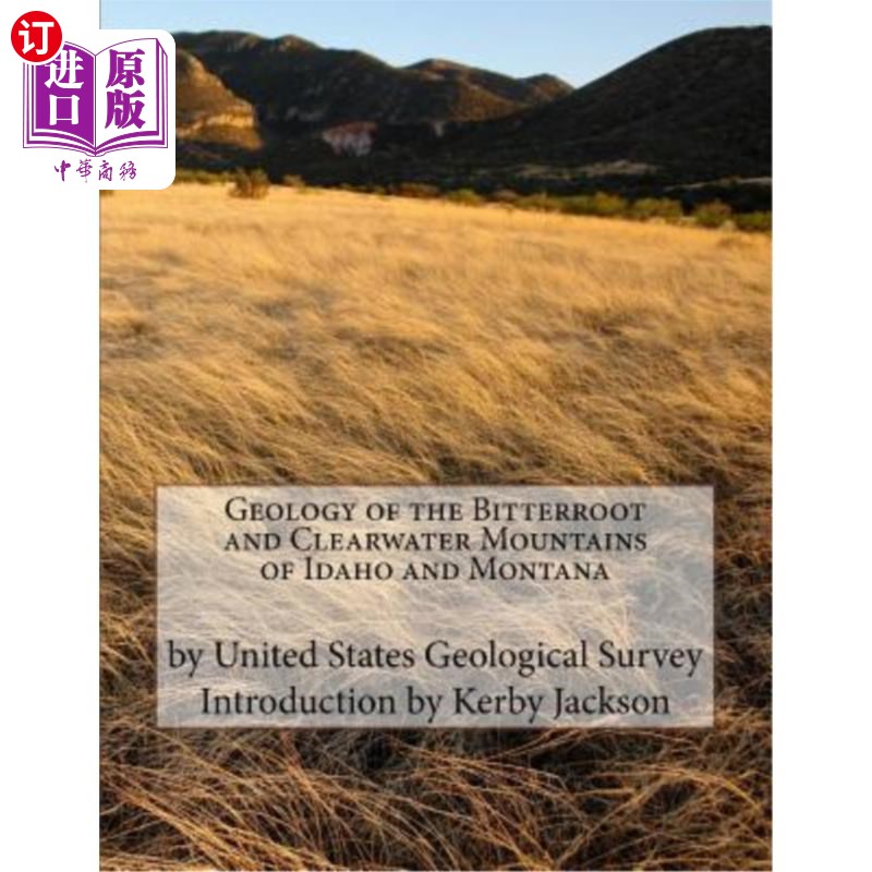 海外直订Geology of the Bitterroot and Clearwater Mountains of Idaho and Montana爱达荷州和蒙大拿州的比特鲁特山和克