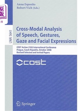 海外直订Cross-Modal Analysis of Speech, Gestures, Gaze and Facial Expressions: COST Acti 言语、手势、凝视和面部表情