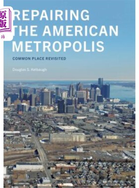 海外直订Repairing the American Metropolis: Common Place Revisited 修复美国大都会：重新审视公共场所