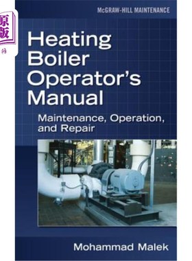 海外直订Heating Boiler Operator's Manual: Maintenance, Operation, and Repair: Maintenanc 加热锅炉操作手册：维护、操