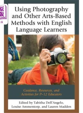 海外直订Using Photography and Other Arts-Based Methods with English Language Learners 与英语学习者一起使用摄影和其他基于