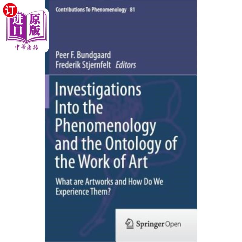 海外直订Investigations Into the Phenomenology and the Ontology of the Work of Art: What 艺术作品的现象学和本体论研