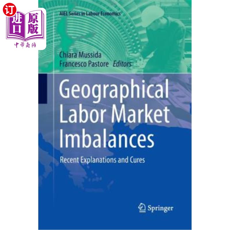 海外直订Geographical Labor Market Imbalances: Recent Explanations and Cures地域劳动力市场失衡：最近的解释和治疗