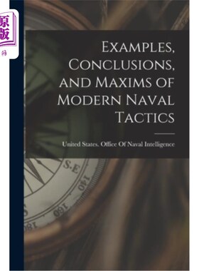 海外直订Examples, Conclusions, and Maxims of Modern Naval Tactics 例子，结论，现代海军战术格言