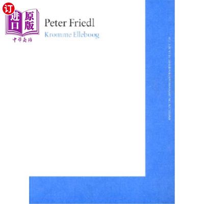 海外直订Peter Friedl: Kromme Elleboog 彼得·弗里德尔：克罗姆·埃勒布格