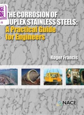 海外直订The Corrosion of Duplex Stainless Steels: : A Practical Guide for Engineers