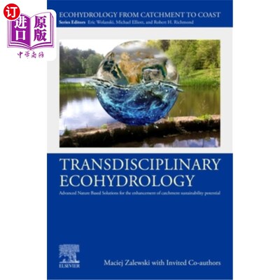 海外直订Transdisciplinary Ecohydrology: Advanced Nature Based Solutions for the Enhancem 跨学科生态水文学：提高集水