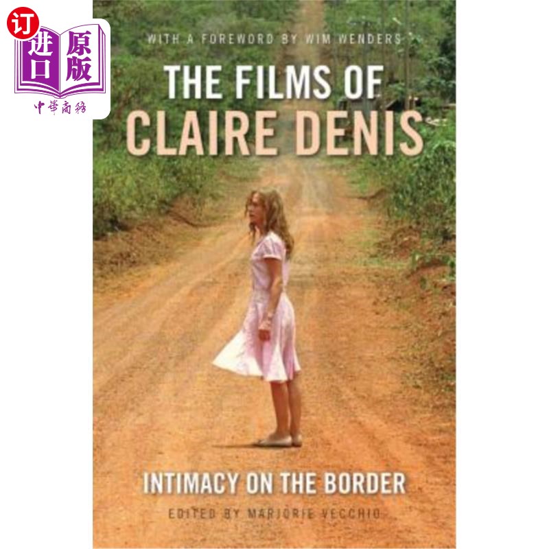 海外直订The Films of Claire Denis: Intimacy on the Border 克莱尔·丹尼斯的电影:边境上的亲密关系