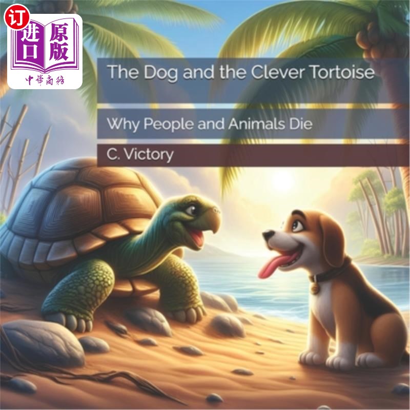 海外直订The Dog and the Clever Tortoise: Why People and Animals Die 《狗和聪明的乌龟:人和动物为什么会死