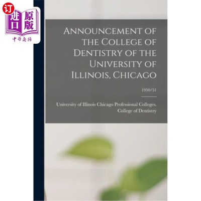 海外直订医药图书Announcement of the College of Dentistry of the University of Illinois, Chicago; 伊利诺伊大学芝加哥