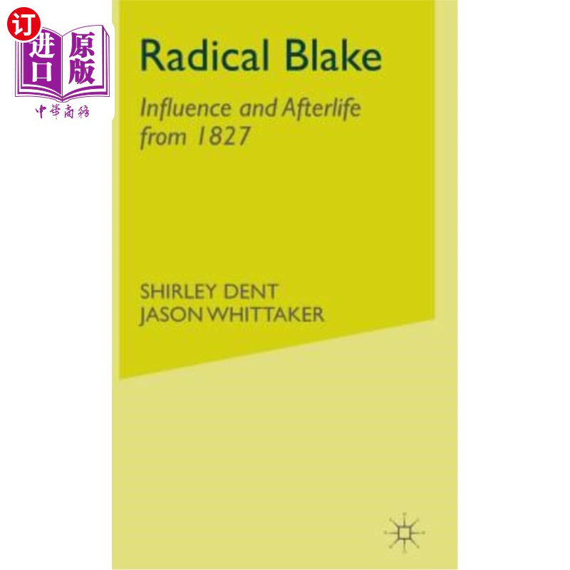 海外直订Radical Blake: Influence and Afterlife from 1827 激进的布莱克:1827年的影响和来世