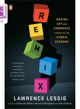 海外直订Remix: Making Art and Commerce Thrive in the Hybrid Economy Remix:让艺术和商业在混合经济中蓬勃发展