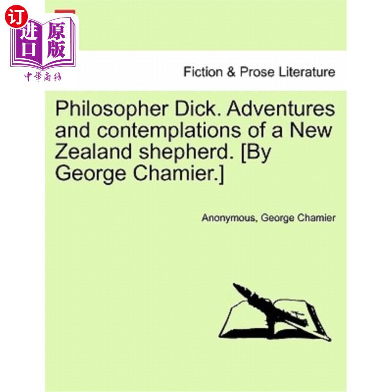 海外直订Philosopher Dick. Adventures and Contemplations of a New Zealand Shepherd. [By G 哲学家迪克。一个新西兰牧羊