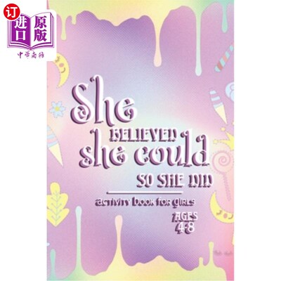 海外直订Activity Book For Girls - Ages 4-8: She Believed She Could So She Did - 6x9 Matt 女孩活动手册——4-8岁：她