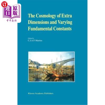 海外直订The Cosmology of Extra Dimensions and Varying Fundamental Constants: A Jenam 200 额外维度和变化基本常数的宇