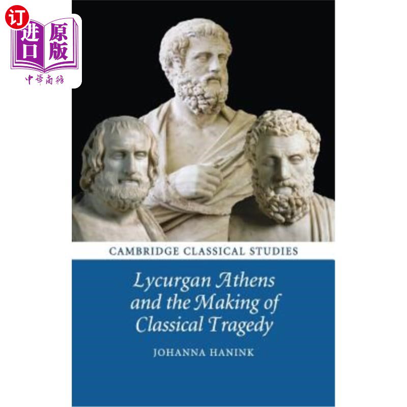海外直订Lycurgan Athens and the Making of Classical Tragedy 利库根雅典与古典悲剧的形成