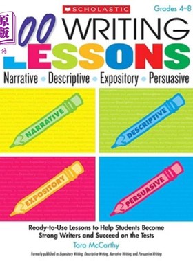 海外直订100 Writing Lessons: Narrative, Descriptive, Expository, Persuasive, Grades 4-8: 100写作课程：叙事，描写，