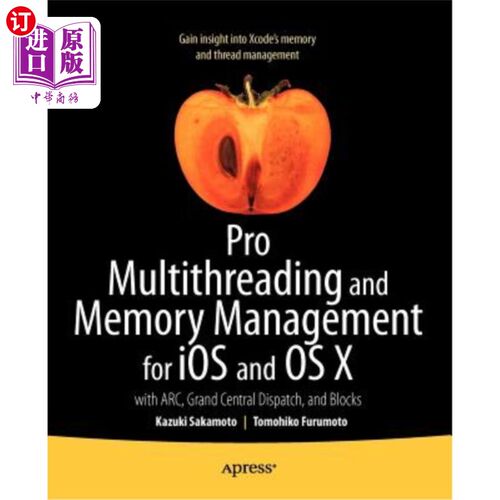海外直订Pro Multithreading and Memory Management for IOS and OS X: With Arc, Grand Centr 用于IOS和OS X的Pro多