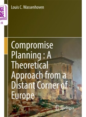 海外直订Compromise Planning : A Theoretical Approach fro... 妥协计划:一个来自欧洲遥远角落的理论方法