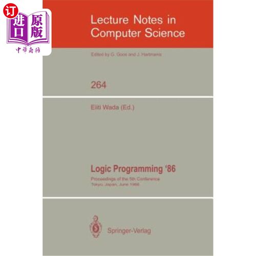 海外直订Logic Programming '86: Proceedings of the 5th Conference, Tokyo, Japan, June 23- 逻辑编程'86:第五届会议记录