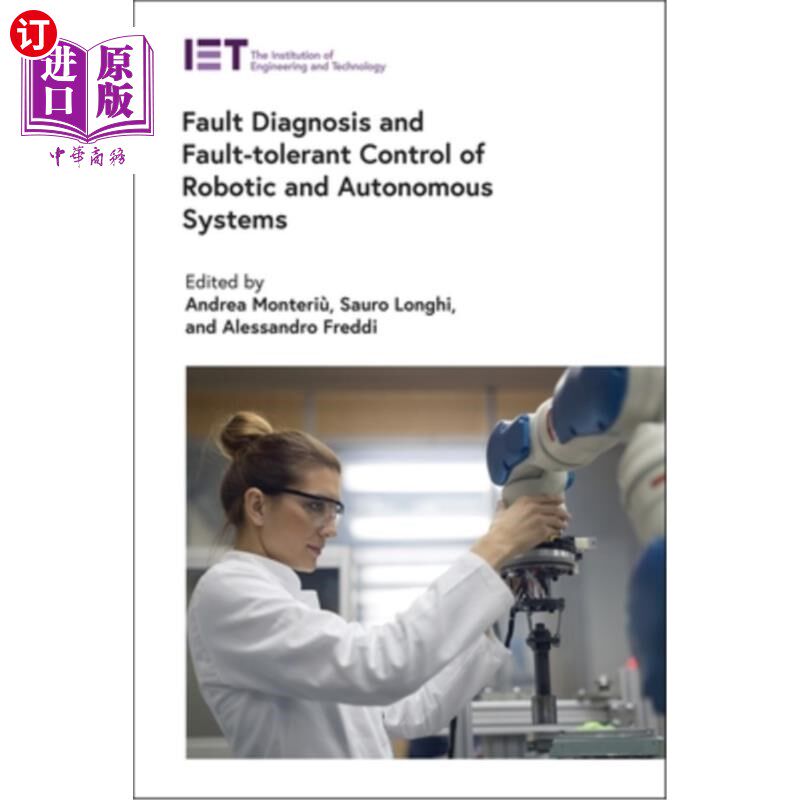 海外直订Fault Diagnosis and Fault-Tolerant Control of Robotic and Autonomous Systems 机器人与自主系统的故障诊断与容