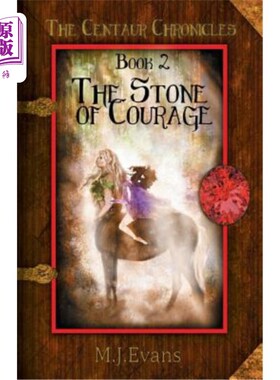 海外直订The Stone of Courage: Book 2 of the Centaur Chronicles 勇气之石:半人马编年史第二卷