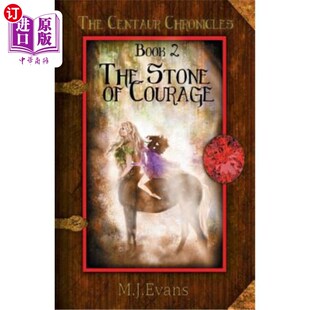 海外直订The Stone of Courage: Book 2 of the Centaur Chronicles 勇气之石:半人马编年史第二卷