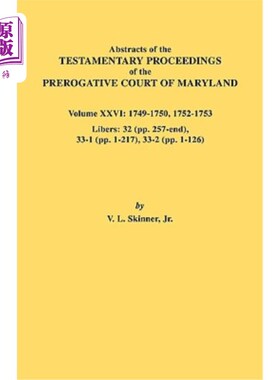 海外直订Abstracts of the Testamentary Proceedings of the Prerogative Court of Maryland.  马里兰特权法院遗嘱程序摘要