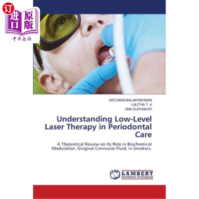 海外直订医药图书Understanding Low-Level Laser Therapy in Periodontal Care 了解低水平激光治疗在牙周护理中的应用
