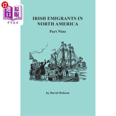 海外直订Irish Emigrants in North America. Part Nine 北美洲的爱尔兰移民。第九部分