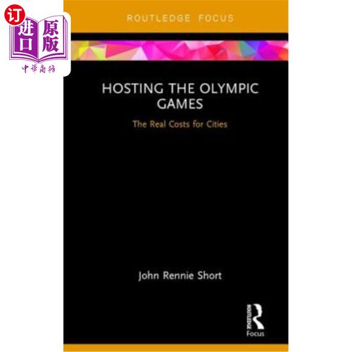 海外直订Hosting the Olympic Games: The Real Costs for Cities 举办奥运会：城市的真正成本