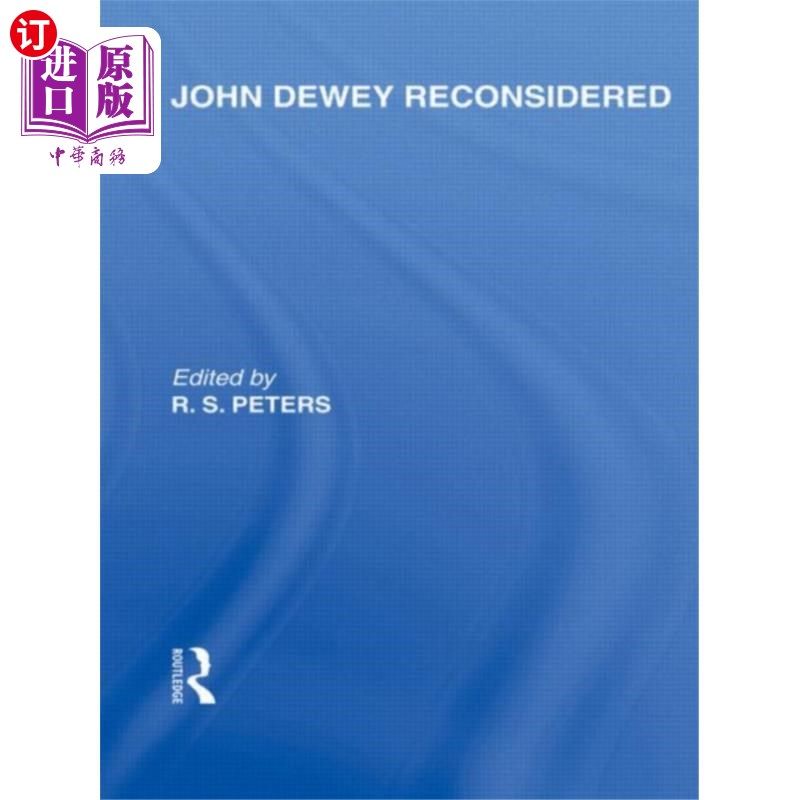 海外直订John Dewey reconsidered (International Library o... 重新思考约翰·杜威(国际教育哲学图书馆第19卷)
