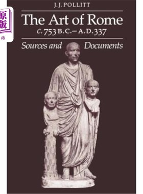 海外直订Art of Rome, C. 753 B.C.-A.D. 337: Sources and Documents 罗马艺术，约公元前753年-公元337年：来源和文献