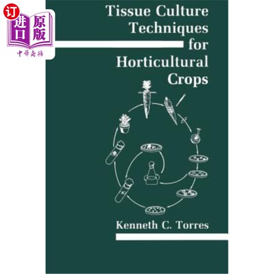 海外直订Tissue Culture Techniques for Horticultural Crops 园艺作物组织培养技术
