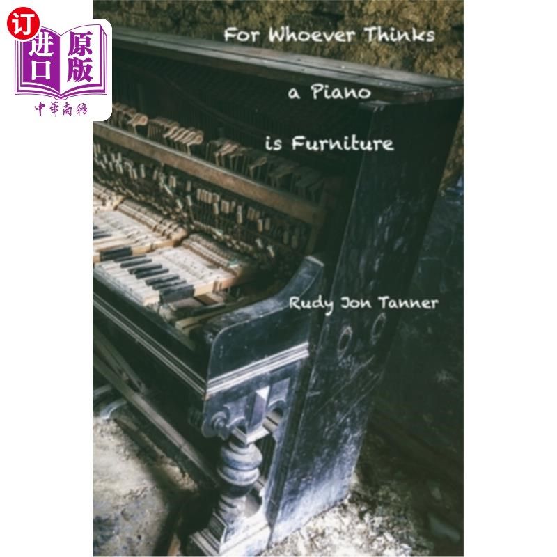 海外直订For Whoever Thinks a Piano is Furniture 给那些认为钢琴是家具的人