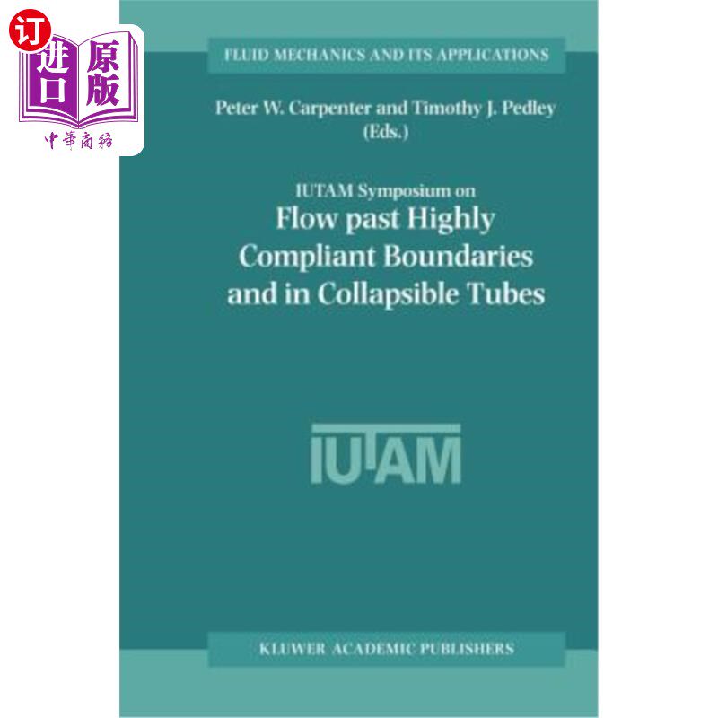 海外直订Flow Past Highly Compliant Boundaries and in Collapsible Tubes: Proceedings of t 通过高顺应边界和可折叠管道