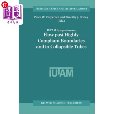 海外直订Flow Past Highly Compliant Boundaries and in Collapsible Tubes: Proceedings of t 通过高顺应边界和可折叠管道