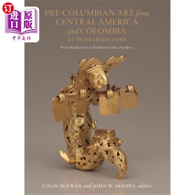 海外直订Pre-Columbian Art from Central America and Colombia at Dumbarton Oaks 来自中美洲和哥伦比亚的前哥伦布时期的