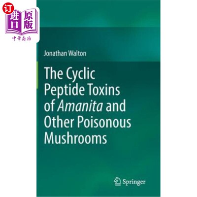 海外直订The Cyclic Peptide Toxins of Amanita and Other Poisonous Mushrooms 鹅膏菌和其他毒蕈的环肽毒素