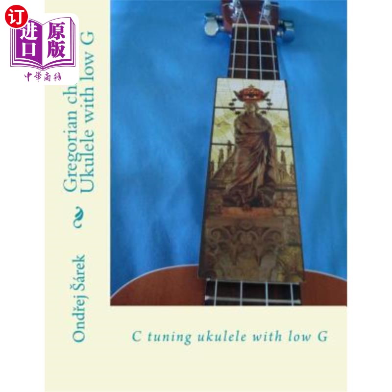 海外直订Gregorian chant for Ukulele with low G: C tuning ukulele with low G 格里高利吟唱低G尤克里里:C调低G尤克里里