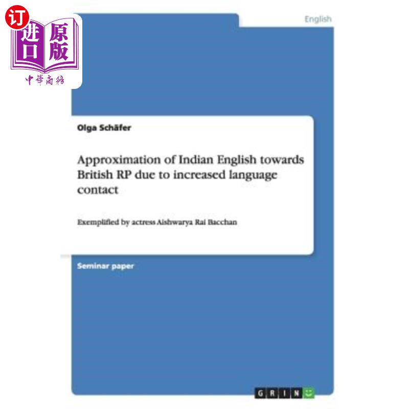海外直订Approximation of Indian English towards British RP due to increased language con 由于语言接触的增加，印度英
