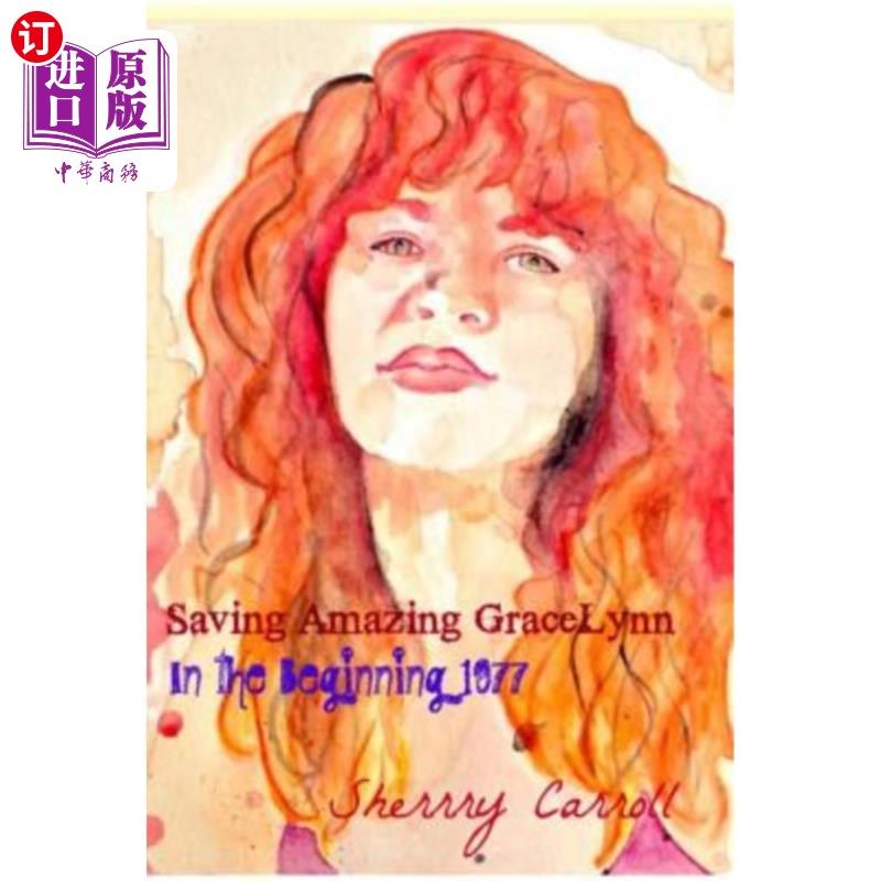 海外直订Saving Amazing Gracelynn`: 1970-1977 In The Beginning 拯救神奇的格雷斯林：1970-1977年