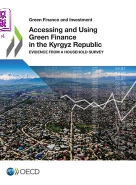 海外直订Accessing and Using Green Finance in the Kyrgyz Republic 在吉尔吉斯共和国获取和使用绿色金融