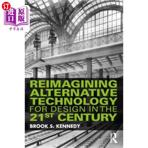 海外直订Reimagining Alternative Technology for Design in... 重新构想21世纪的设计替代技术