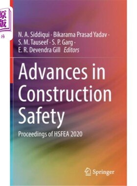海外直订Advances in Construction Safety: Proceedings of Hsfea 2020 建筑安全进展:Hsfea 2020论文集