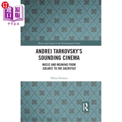 海外直订Andrei Tarkovsky's Sounding Cinema: Music and Meaning from Solaris to The Sacrif 安德烈·塔可夫斯基的声音电