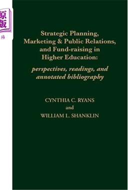 海外直订Strategic Planning, Marketing & Public Relations, and Fund-Raising in Higher Edu 高等教育中的战略规划、市场营销