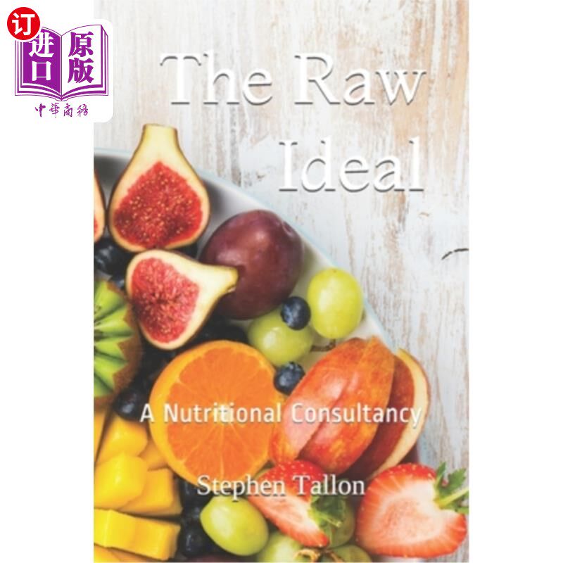 海外直订The Raw Ideal: A Nutritional Consultancy 原始理想：一家营养咨询公司